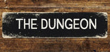 The Dungeon Reproduction Metal Sign