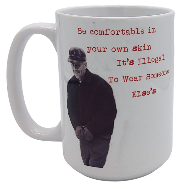 Be Comfortable In Your Own Skin Mug