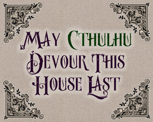 May Cthulhu Devour This House Last  8x10" Metal Sign