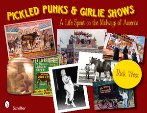 Pickled Punks and Girlie Shows: A Life Spent on the Midways of America