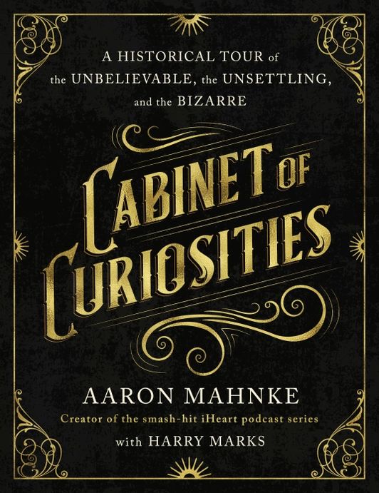 Cabinet of Curiosities: Historical Tour of the Bizarre