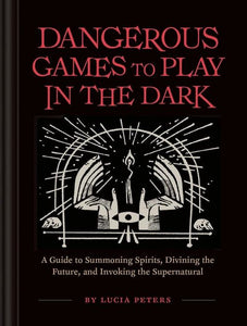 Dangerous Games To Play in the Dark