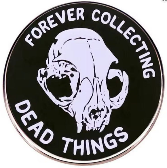 Forever Collecting Dead Things