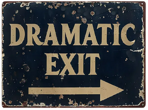 Dramatic Exit Reproduction Metal Sign 10x8