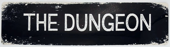 The Dungeon Reproduction Metal Sign