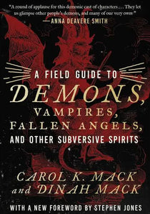 A Field Guide To Demons, Vampires, Fallen Angels Other Subversive Spirits