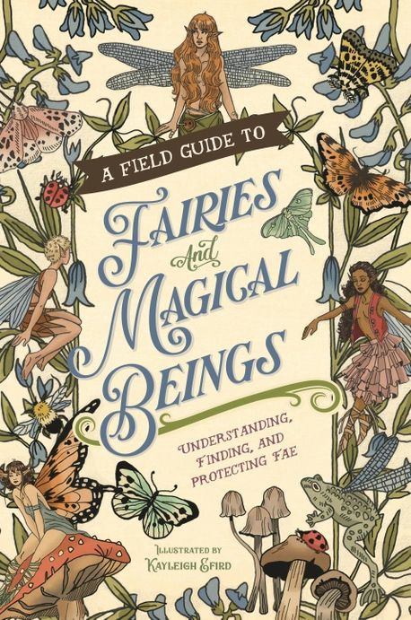 A Field Guide To Fairies and Magical Beings