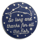 So Long and Thanks For All the Fish