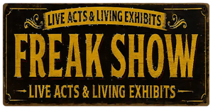 Freak Show Live Acts Reproduction Metal Sign 16x8