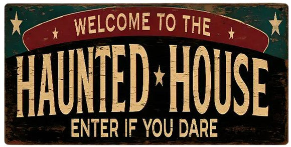 Welcome to the Haunted House Metal Sign 16x8