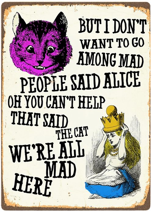 We're All Mad Here Reproduction Metal Sign 8x10