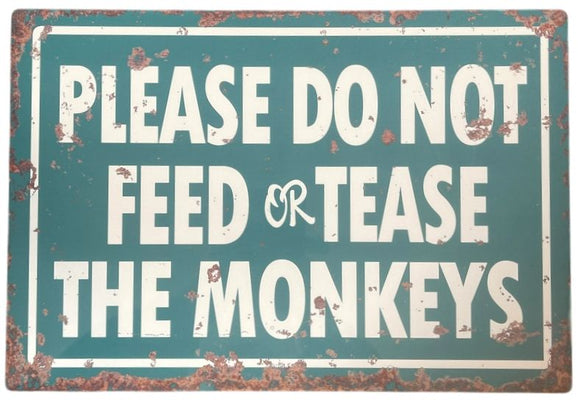 Do Not Feed the Monkeys Metal Sign 10x8