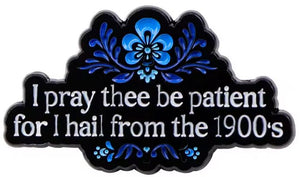 I Pray Thee be Patient