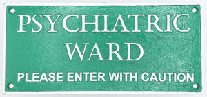 Pyschiatric Ward Cast Iron Sign