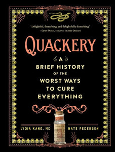 Quackery: A Brief History of the Worst Ways to Cure Everything
