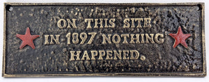 Commemorative Landmark "Nothing Happened" Cast Iron Sign