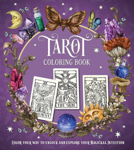 Tarot Coloring Book: Color Your Way to Unlock and Explore Your Magickal Intuition