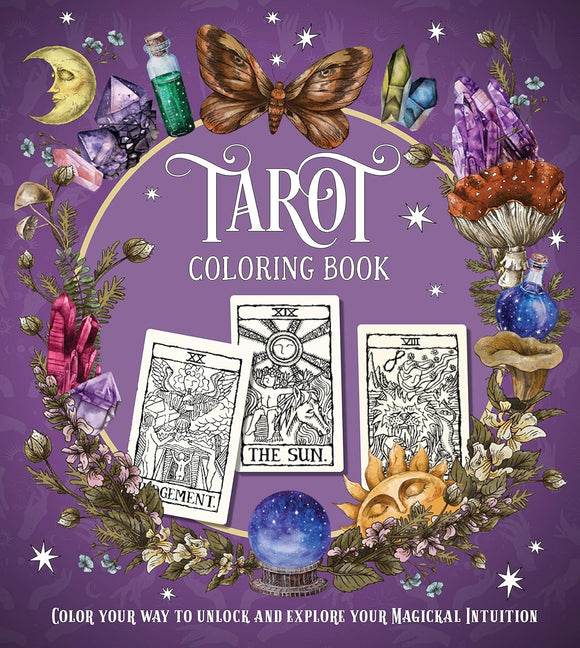 Tarot Coloring Book: Color Your Way to Unlock and Explore Your Magickal Intuition