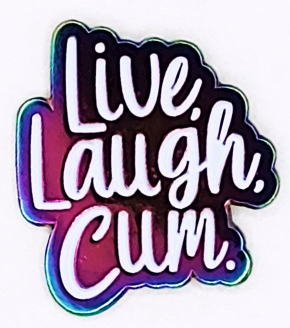 Live - Laugh - Cum